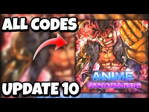 NEW CODES FOR UPDATE 10.0 IN ANIME VANGUARDS! CODES FOR ANIME VANGUARDS