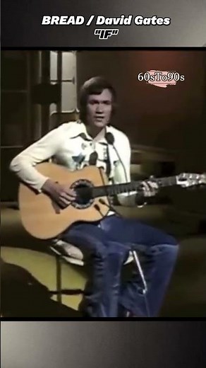 BREAD / David Gates "IF"