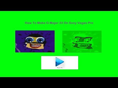 How To Make G-Major 33 On Sony Vegas Pro