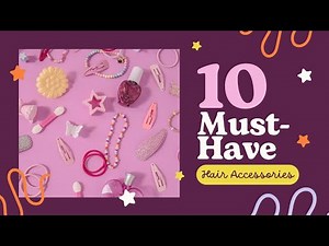 The Ultimate Guide to Hair Accessories: 10 Essentials You Need