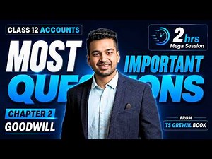 L3 : Goodwill - Mega Session (ALL QUESTIONS) | Class 12 Accounts by CA Parag Gupta | Sankalp Batch