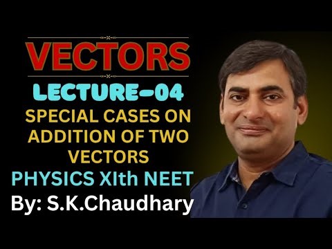 SPECIAL CASES ON ADDITION OF TWO VECTORS || PHYSICS XIth NEET || VECTORS FOR NEET ||#videoviral