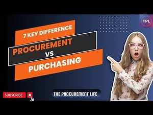 Top 7 Key Differences Between Procurement and Purchasing | The Procurement Life