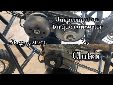 Which ones better? Torque converter with a juggernaut or a clutch on a stage 3 predator 212 minibike