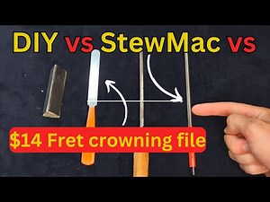 StewMac vs. DIY vs. $14 fret crowning file--What should I buy?
