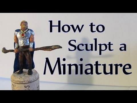 How to Sculpt a Miniature