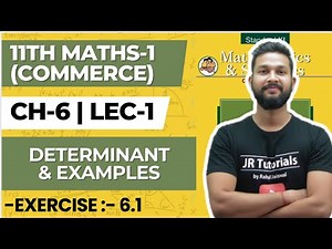 11th Maths 1 (Commerce) | Chapter 6 | Determinants & Examples | Exercise 6.1 | Lecture 1 |JR College