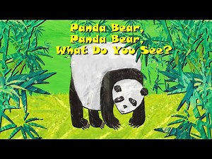 panda bear panda bear what do you see? by Eric Carle