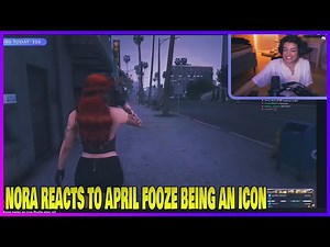 Nora Reacts to April Fooze Being An Icon | GTA RP NoPixel 3.0