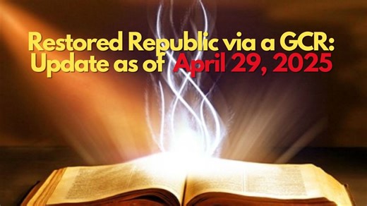 Restored Republic via a GCR: Update as of April 29, 2025