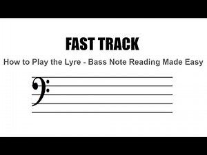 How To Play the Lyre Fast Track - Bass Note Reading Made Easy
