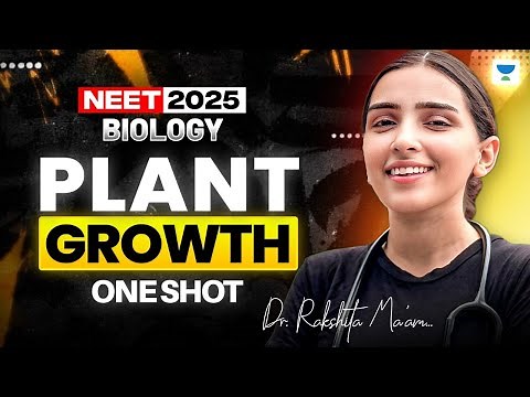 NEET 2025 Biology: Plant Growth | Biology One Shot | Dr. Rakshita Singh