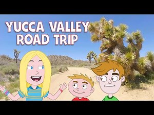 Yucca Valley Road Trip!