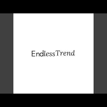 Endless Trend