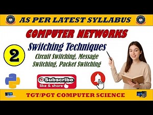 2 - Computer Networks || Switching Techniques - Circuit, Message & Packet Switching
