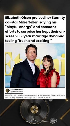 Elizabeth Olsen praised her Eternals co-star Miles Teller's "playful energy " and constant effort