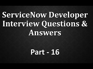 #Servicenow Developer Interview Q&A Part -16