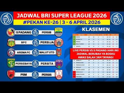 Liga 1 2026 Schedule Week 26 - Semen Padang vs Persib - Bhayangkara FC vs Persija - Live Indosiar