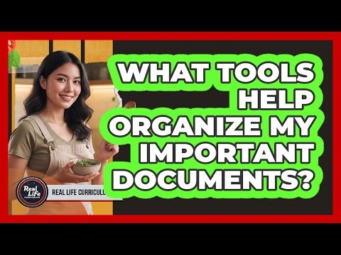 What Tools Help Organize My Important Documents?