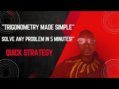 Trigonometry Made Simple: Solve Any Problem in 5 Minutes!
