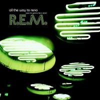 R.E.M. - All The Way To Reno (You're Gonna Be A Star)