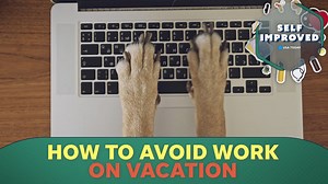 Psychologist has tips to stop thinking about work while on vacation