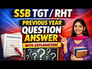 SSB TGT/ RHT PREVIOUS YEAR QUESTION ANSWER WITH EXPLANATION! For upcoming examinations