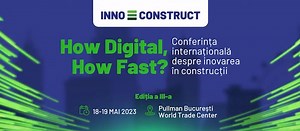 Innoconstruct 2023 - ”How digital, How fast?”, cea mai importantă conferinţă despre digitalizare şi inovare în sectorul de construcţii, are loc în București, pe 18 și 19 mai (VIDEO) - B1TV.ro