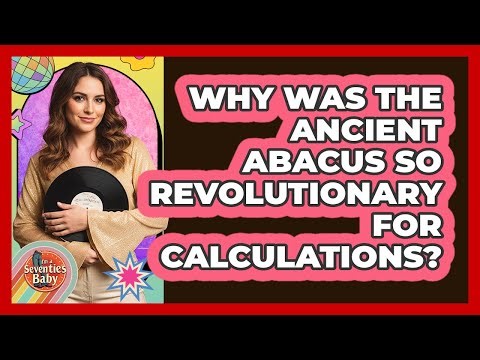 Why Was The Ancient Abacus So Revolutionary For Calculations? - I'm a 70s Baby