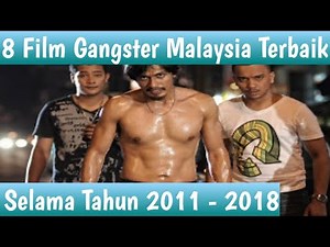 8 film gangster Malaysia terbaik Tahun 2011 - 2018