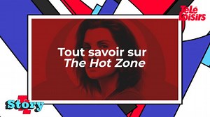 Tout savoir sur The Hot Zone
