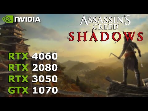 Assassin’s Creed Shadows - RTX 4060 , RTX 3050 , RTX 2080 & GTX 1070 !