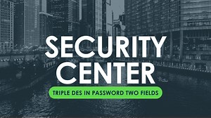 Security Center: Triple Des Deprecation  - ServiceNow Security Center - ServiceNow Security Videos