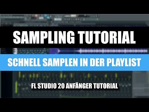 FL Studio 20 Sampling Anfänger Tutorial - Schnell mit Samples arbeiten in der Playlist (Deutsch)