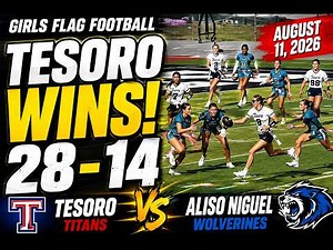 TESORO WINS! Aliso Niguel vs Tesoro Girls Flag Football | 28-14