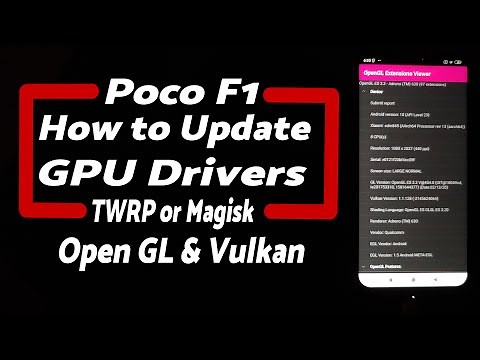 Poco F1 | How to Update GPU Drivers | Open GL & Vulkan | Magisk | TWRP