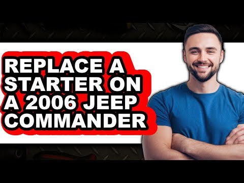 How To Replace A Starter On A 2006 Jeep Commander - Step By Step