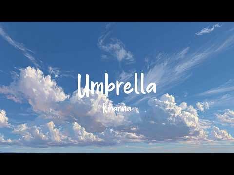 Umbrella (lyrics) - Rihanna