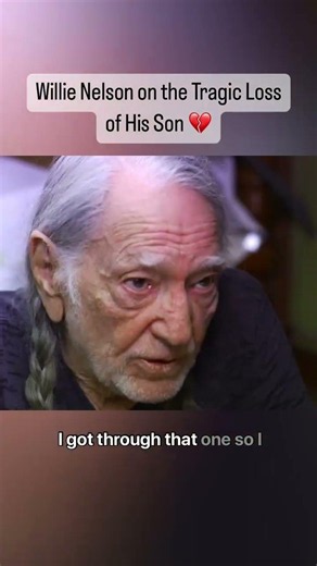 Willie Nelson on the tragic loss of his son