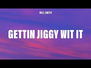 Will Smith - Gettin' Jiggy Wit It (Lyrics)