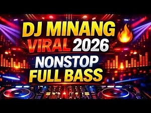 DJ MINANG REMIX VIRAL 2026 Full Bass NONSTOP 🔥 Lagu Minang Populer Paling Dicari!