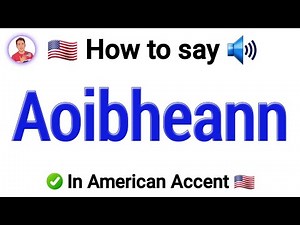 🇺🇲How To Pronounce Aoibheann In American Accent | Aoibheann Pronunciation