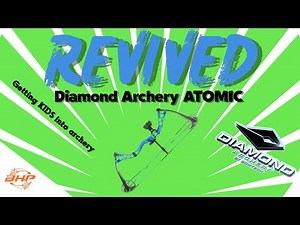 REVIVED - Diamond Atomic - Getting kids shooting archery