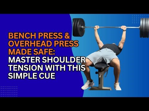 Bench Press & Overhead Press Made Safe: Master Shoulder Tension With This Simple Cue