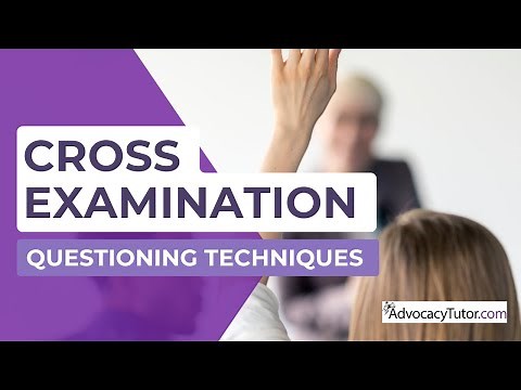 Cross Examination: Questioning Technique - How to Build to a Conclusion.