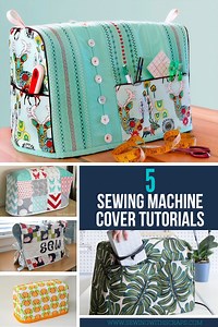 5 Easy Sewing Machine Covers - Sewing With Scraps