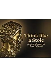 Watch Think like a Stoic: Ancient Wisdom for Today's World Season 1 Episode 8 - The Stoics on Decision-Making
