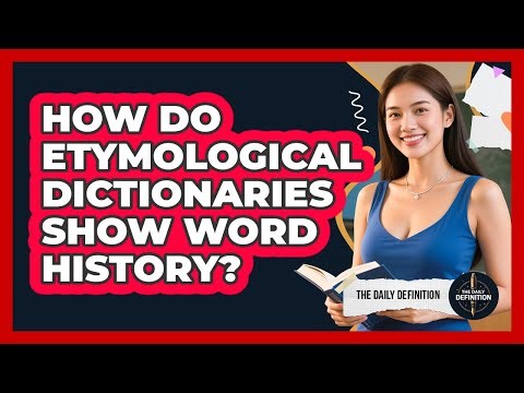 How Do Etymological Dictionaries Show Word History?
