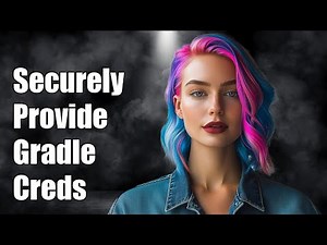 Securely Provide Gradle Wrapper Credentials Without Hardcoding in Properties