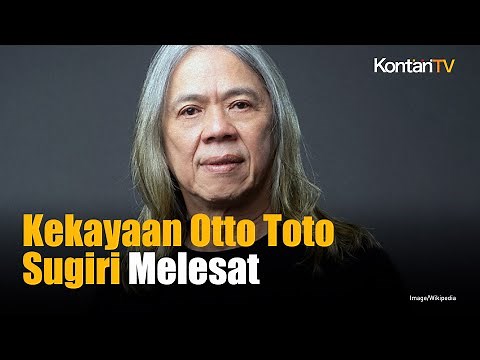 Dijuluki Bill Gates Indonesia, Otto Toto Sugiri Masuk Daftar 10 Orang Terkaya Nusantara| Kontan News